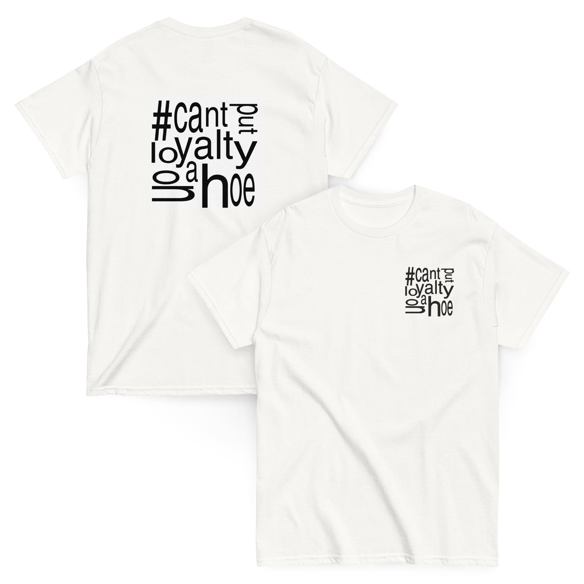 #cantputloyaltyonahoe Embroidered T-shirt (White)